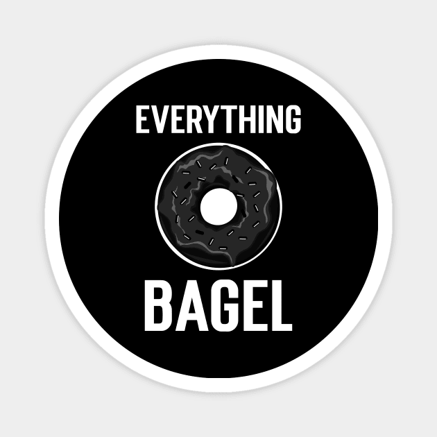 Everything bagel....Existensial Quote design Magnet by Movielovermax